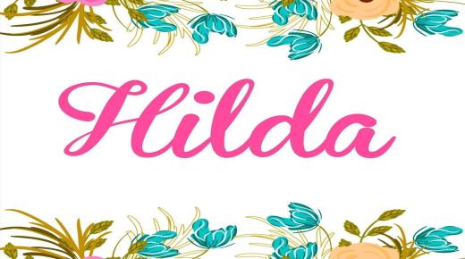 Geheime oor die betekenis van die naam Hilda in die Arabiese taal en sy kenmerke